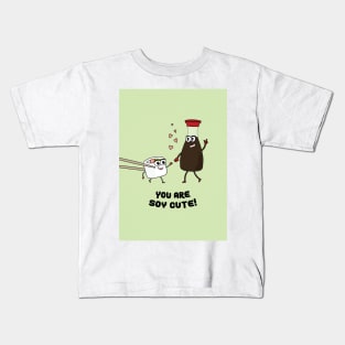 You Are Soy Cute Kids T-Shirt